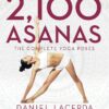 2,100 Asanas The Complete Yoga Poses