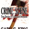 Crime Scene True Stories of Crime and Detection