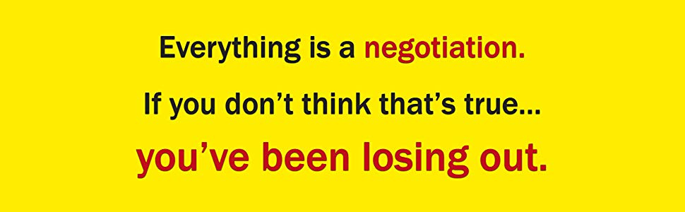 Everything is anegotiation. If you don't thinks that's true...You've been losing out