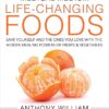 Medical Medium Life-Changing Foods Save Yourself and the Ones You Love with the Hidden Healing Powers of Fruits & Vegetables
