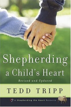 Shepherding a Child's Heart Buy Now For Only £0.99 Limited Time Offer