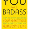 You Are a Badass How to Stop Doubting