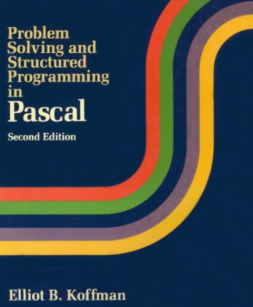 Problem Solving Structured Programming in Pascal Second Edition Elliot B koffman