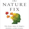 The-Nature-Fix-Why-Nature-Makes-us-Happier-Healthier-and-More-Creative