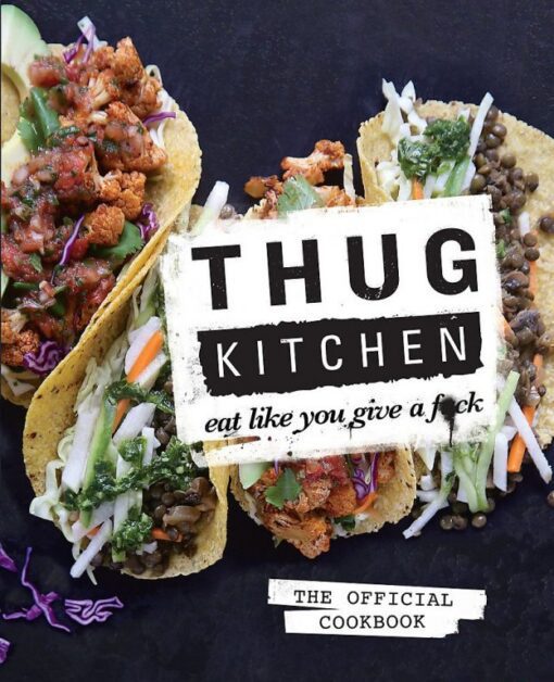 Thug-Kitchen-The-Official-Cookbook-Eat-Like-You-Give-a-Fuck