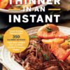Thinner-in--a- Instant-Cookbook-Great-Tasting-Dinners-with-350-Calories-or-Less