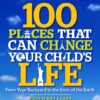 100-Places-That-Can-Change-Your-Childs-Life-Keit- Bellows-eBook