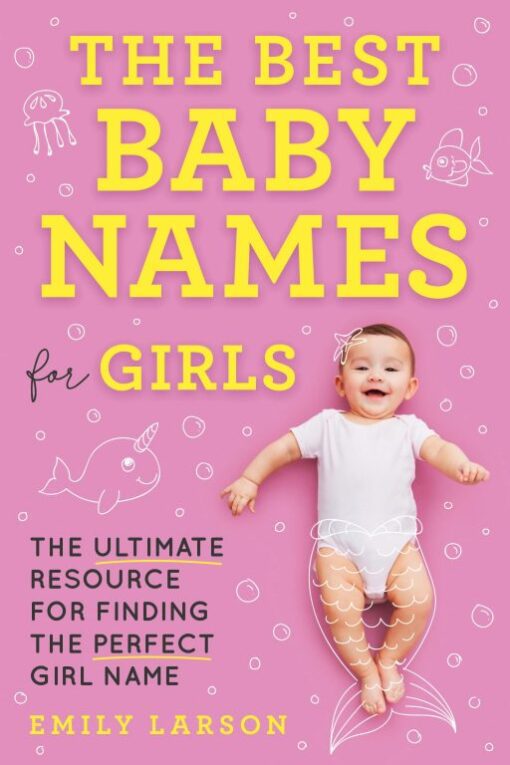 The Best Baby Names for Girls - Emily Larson eBook