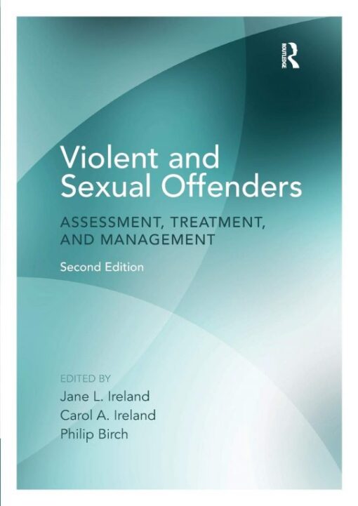 Violent and Sexual Offenders - Jane L. Ireland Book