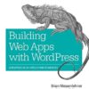Building Web Apps with WordPress
