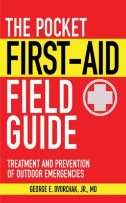 The Pocket First-Aid Field Guide - George E. Dvorchak-Kindle