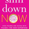Slim Down Now Shed Pounds and Inches Book