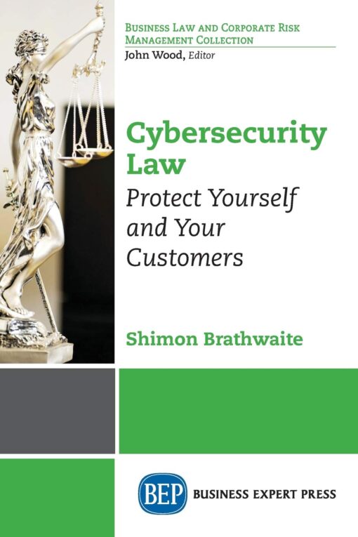 Cybersecurity Law Protect Yourself and Your Customers eBook