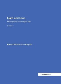 Light and Lens Photography in the Digital Age Book