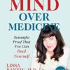 Mind Over Medicine--REVISED EDITION - Lissa Rankin