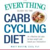 The Everything Guide to the Carb Cycling Diet